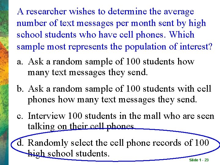 A researcher wishes to determine the average number of text messages per month sent A researcher wishes to determine the average number of text messages per month sent