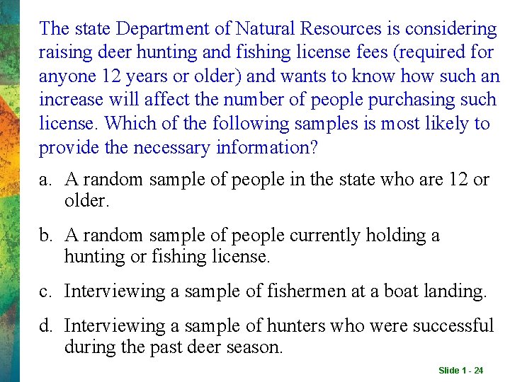 The state Department of Natural Resources is considering raising deer hunting and fishing license The state Department of Natural Resources is considering raising deer hunting and fishing license