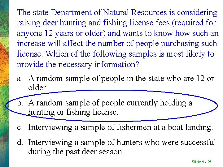The state Department of Natural Resources is considering raising deer hunting and fishing license The state Department of Natural Resources is considering raising deer hunting and fishing license