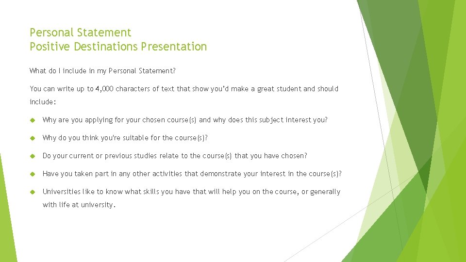 Personal Statement Positive Destinations Presentation What do I include in my Personal Statement? You