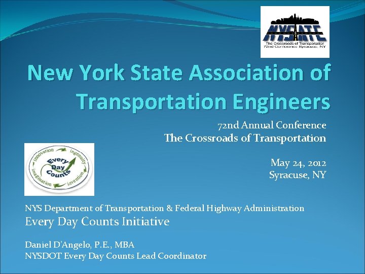 New York State Association of Transportation Engineers 72 nd Annual Conference The Crossroads of