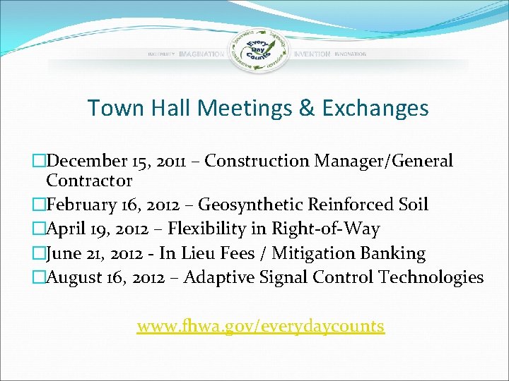 Town Hall Meetings & Exchanges �December 15, 2011 – Construction Manager/General Contractor �February 16,