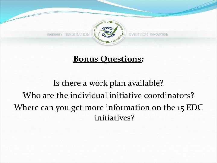 Bonus Questions: Is there a work plan available? Who are the individual initiative coordinators?