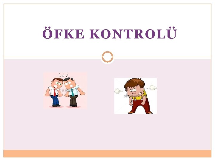 ÖFKE KONTROLÜ 