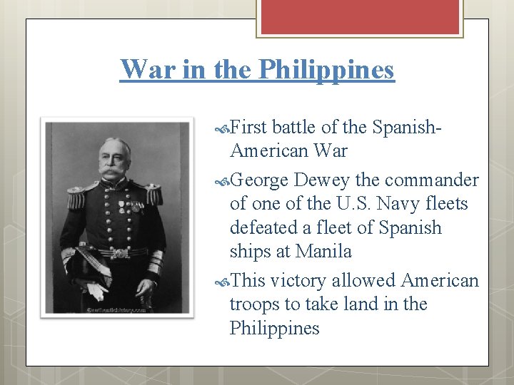 War in the Philippines First battle of the Spanish. American War George Dewey the