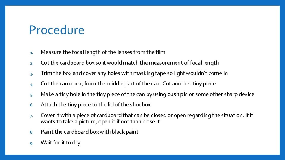 Procedure 1. Measure the focal length of the lenses from the film 2. Cut