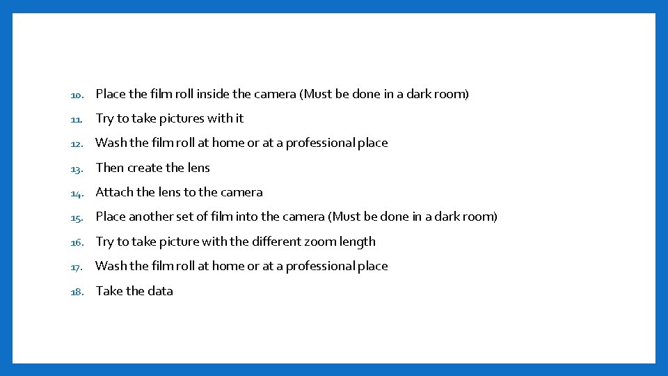 10. Place the film roll inside the camera (Must be done in a dark