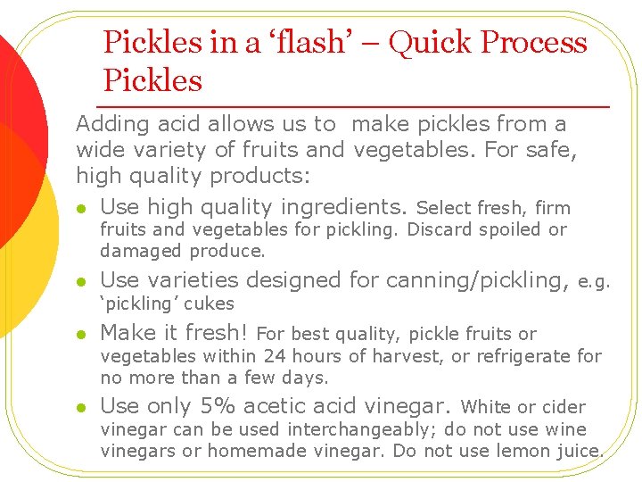 Pickles in a ‘flash’ – Quick Process Pickles Adding acid allows us to make