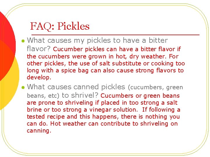 FAQ: Pickles l What causes my pickles to have a bitter flavor? Cucumber pickles