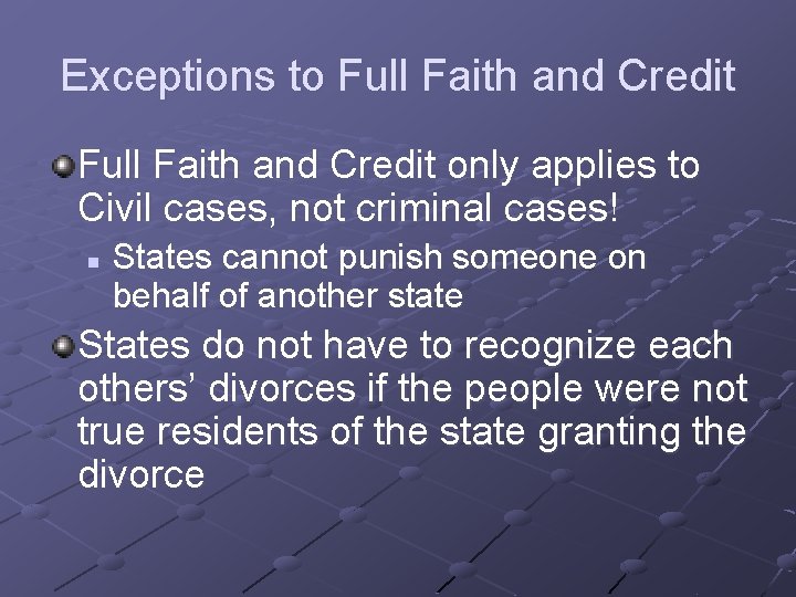 Exceptions to Full Faith and Credit only applies to Civil cases, not criminal cases!