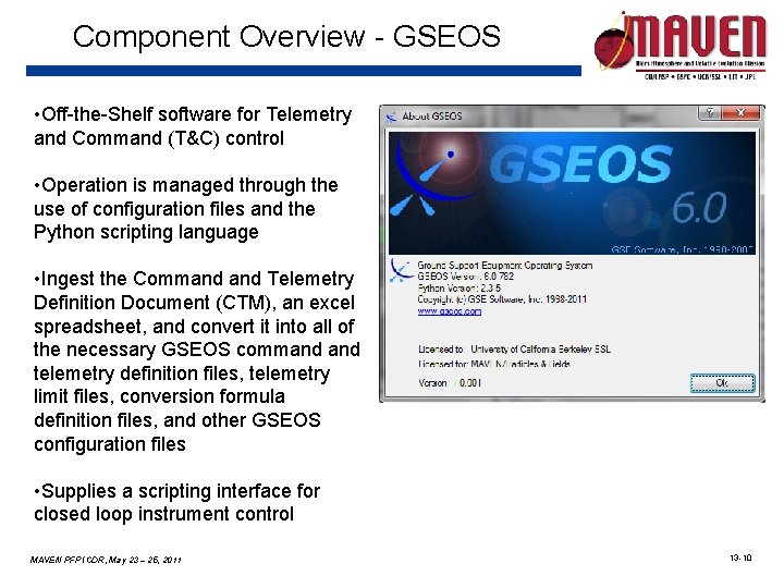 Component Overview - GSEOS • Off-the-Shelf software for Telemetry and Command (T&C) control •