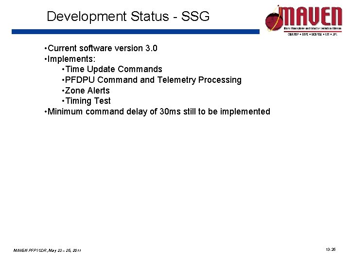 Development Status - SSG • Current software version 3. 0 • Implements: • Time