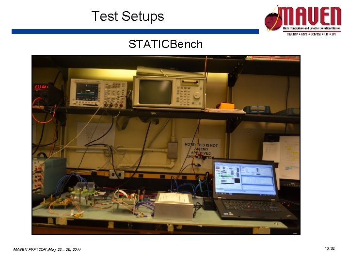 Test Setups STATICBench MAVEN PFP ICDR, May 23 – 25, 2011 13 -32 
