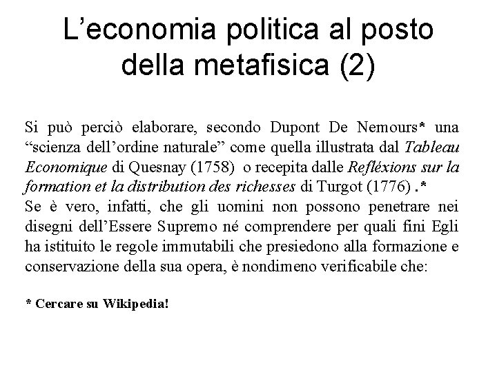 L’economia politica al posto della metafisica (2) Si può perciò elaborare, secondo Dupont De