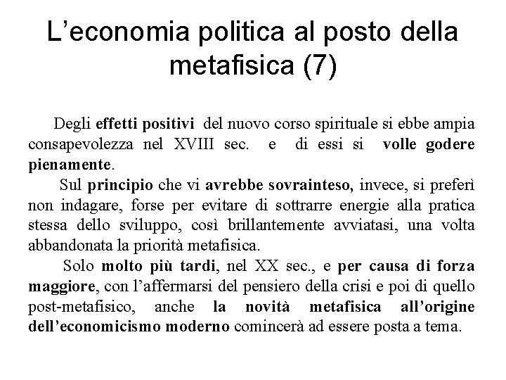 L’economia politica al posto della metafisica (7) Degli effetti positivi del nuovo corso spirituale