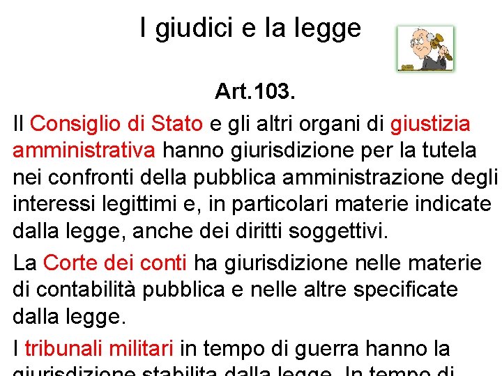 I giudici e la legge Art. 103. Il Consiglio di Stato e gli altri