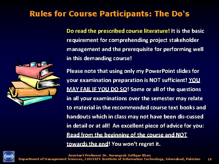 Rules for Course Participants: The Do‘s Do read the prescribed course literature! It is