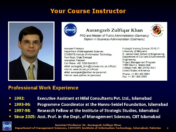 Your Course Instructor Professional Work Experience § § 1992: Executive Assistant at Hilal Consultants