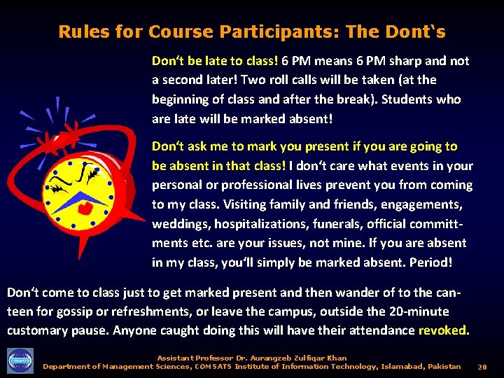 Rules for Course Participants: The Dont‘s Don‘t be late to class! 6 PM means