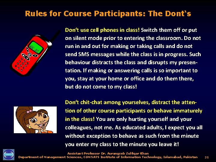 Rules for Course Participants: The Dont‘s Don‘t use cell phones in class! Switch them