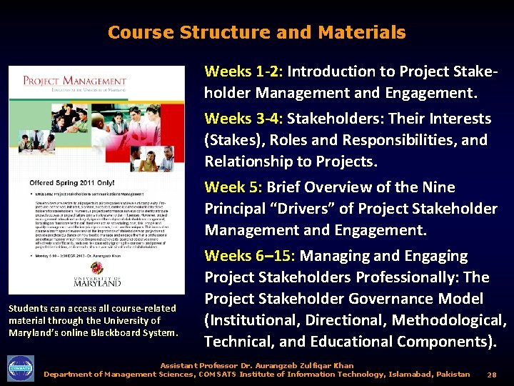 Course Structure and Materials Students can access all course-related material through the University of