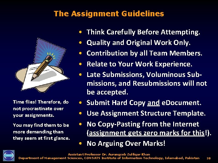 The Assignment Guidelines • • • Time flies! Therefore, do not procrastinate over your