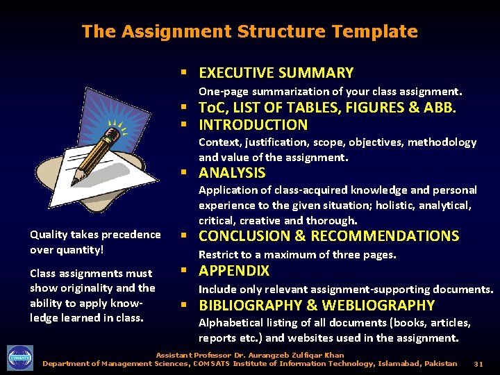 The Assignment Structure Template § EXECUTIVE SUMMARY One-page summarization of your class assignment. §