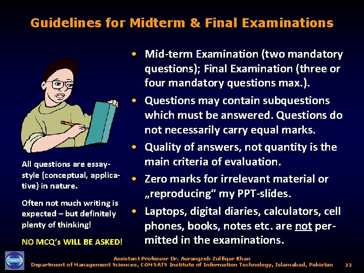Guidelines for Midterm & Final Examinations All questions are essaystyle (conceptual, applicative) in nature.