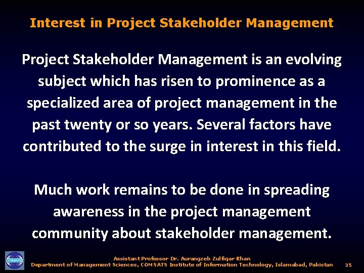 Interest in Project Stakeholder Management is an evolving subject which has risen to prominence