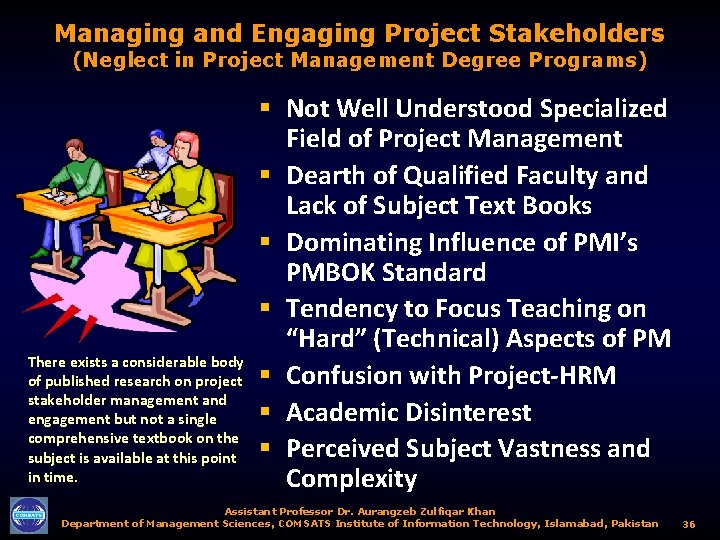 Managing and Engaging Project Stakeholders (Neglect in Project Management Degree Programs) There exists a