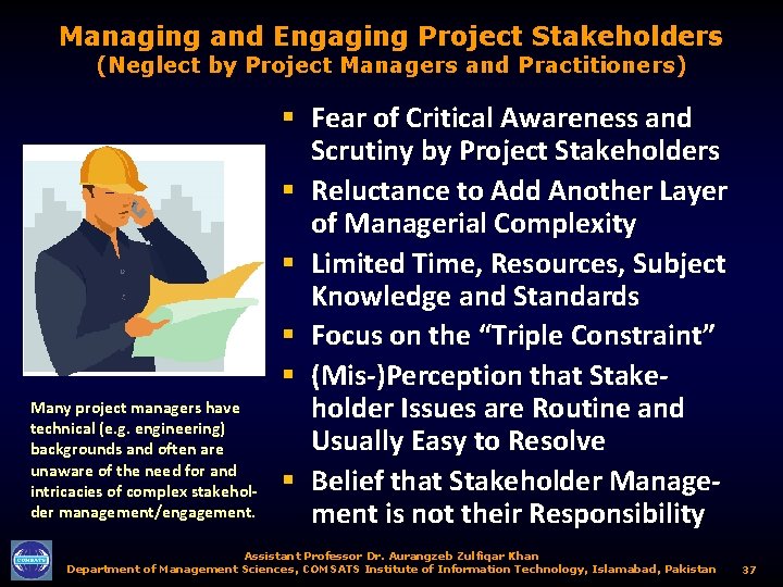 Managing and Engaging Project Stakeholders (Neglect by Project Managers and Practitioners) Many project managers