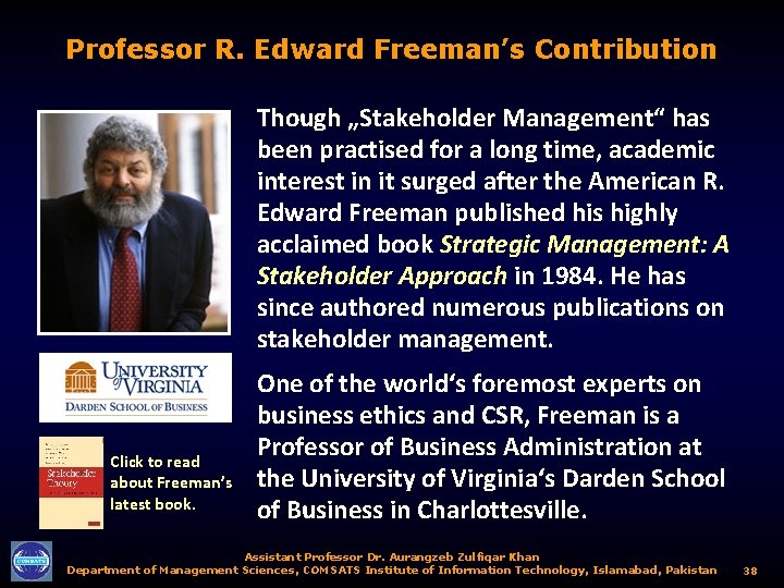 Professor R. Edward Freeman’s Contribution Though „Stakeholder Management“ has been practised for a long