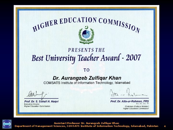 Assistant Professor Dr. Aurangzeb Zulfiqar Khan Department of Management Sciences, COMSATS Institute of Information