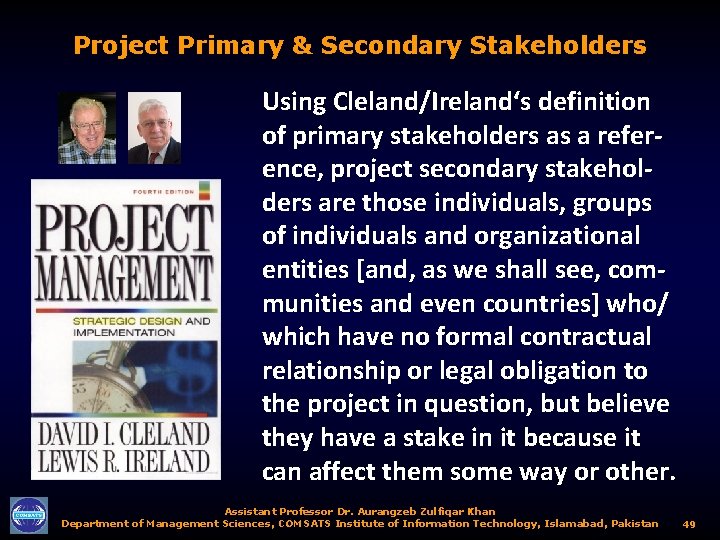 Project Primary & Secondary Stakeholders Using Cleland/Ireland‘s definition of primary stakeholders as a reference,