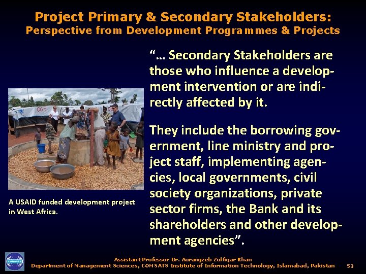 Project Primary & Secondary Stakeholders: Perspective from Development Programmes & Projects “… Secondary Stakeholders