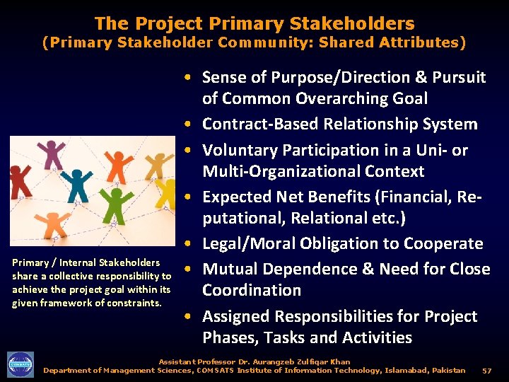 The Project Primary Stakeholders (Primary Stakeholder Community: Shared Attributes) Primary / Internal Stakeholders share