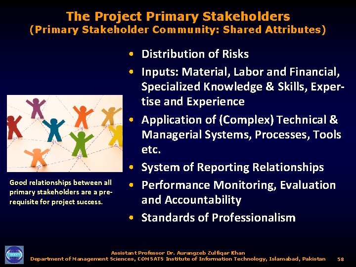 The Project Primary Stakeholders (Primary Stakeholder Community: Shared Attributes) Good relationships between all primary