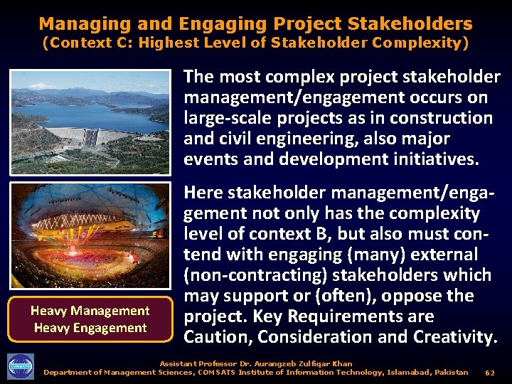 Managing and Engaging Project Stakeholders (Context C: Highest Level of Stakeholder Complexity) The most