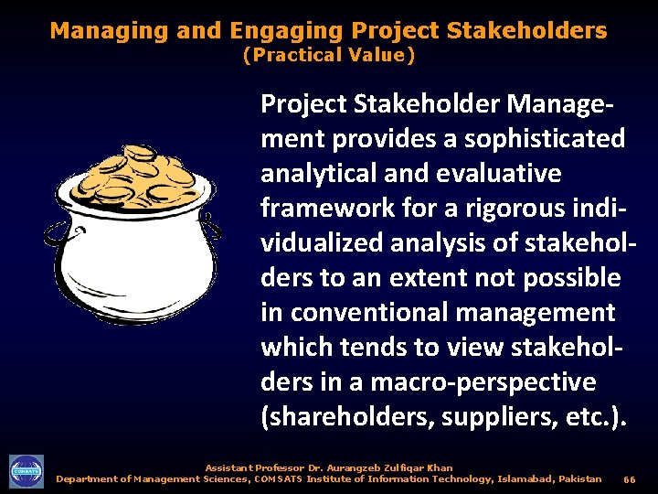 Managing and Engaging Project Stakeholders (Practical Value) Project Stakeholder Management provides a sophisticated analytical