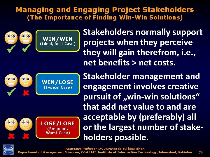 Managing and Engaging Project Stakeholders (The Importance of Finding Win-Win Solutions) WIN/WIN (Ideal, Best