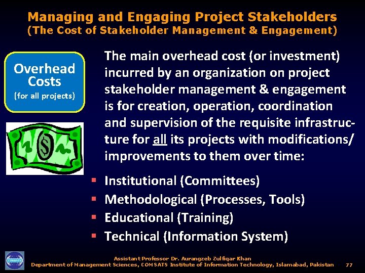 Managing and Engaging Project Stakeholders (The Cost of Stakeholder Management & Engagement) The main