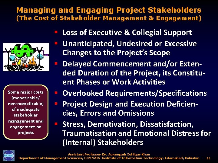 Managing and Engaging Project Stakeholders (The Cost of Stakeholder Management & Engagement) Some major