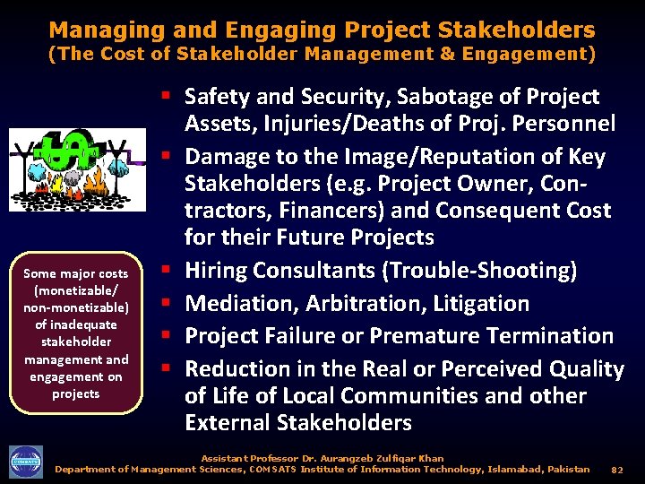 Managing and Engaging Project Stakeholders (The Cost of Stakeholder Management & Engagement) Some major