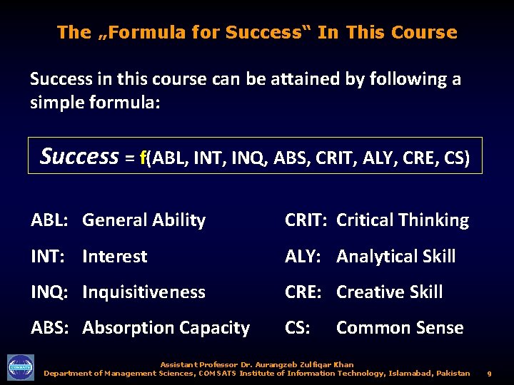 The „Formula for Success“ In This Course Success in this course can be attained