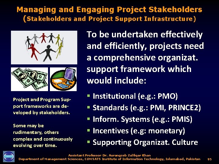 Managing and Engaging Project Stakeholders (Stakeholders and Project Support Infrastructure) To be undertaken effectively