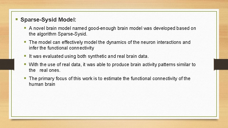 § Sparse-Sysid Model: § A novel brain model named good-enough brain model was developed