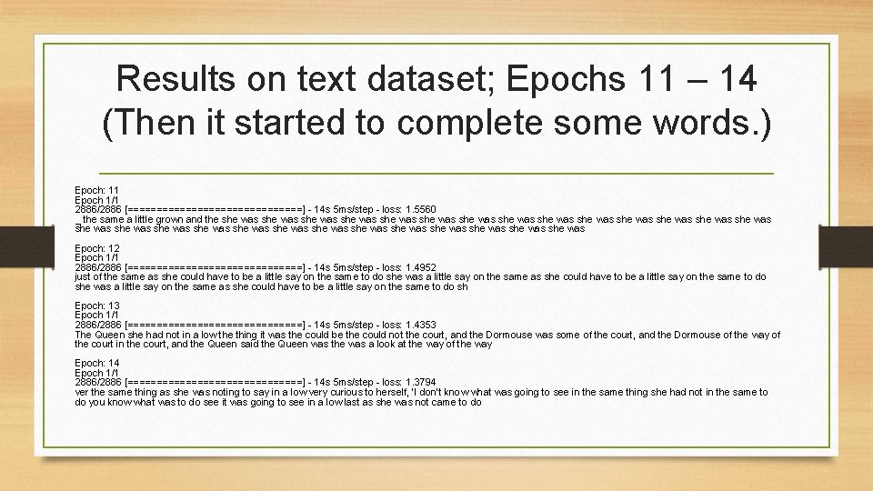 Results on text dataset; Epochs 11 – 14 (Then it started to complete some