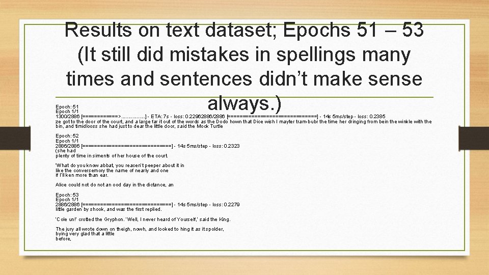 Results on text dataset; Epochs 51 – 53 (It still did mistakes in spellings