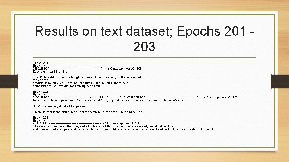 Results on text dataset; Epochs 201 203 Epoch: 201 Epoch 1/1 2886/2886 [===============] -