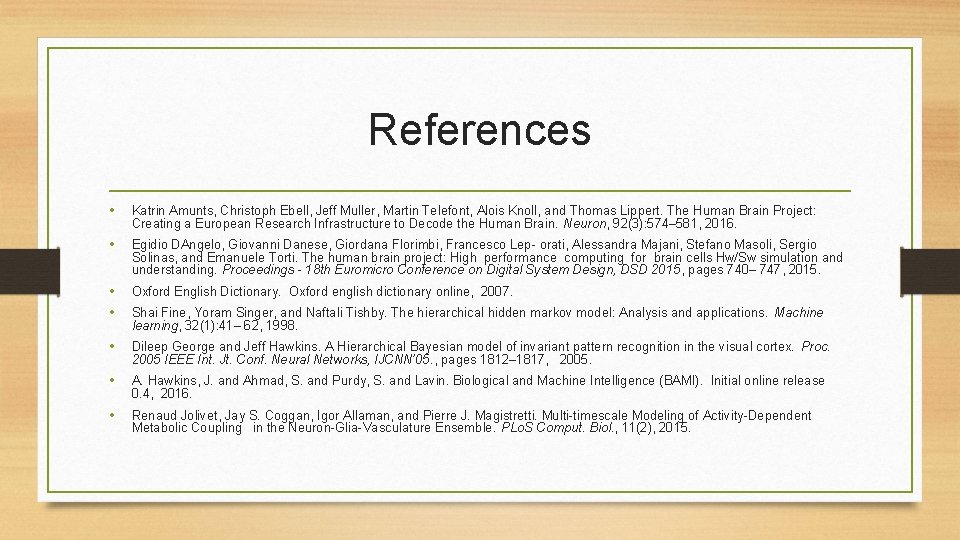 References • Katrin Amunts, Christoph Ebell, Jeff Muller, Martin Telefont, Alois Knoll, and Thomas